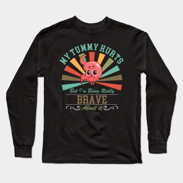 My Tummy Hurts But I'm Being Really Brave About It Funny Long Sleeve T-Shirt by Benzii-shop 